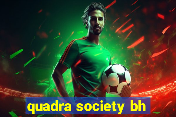 quadra society bh